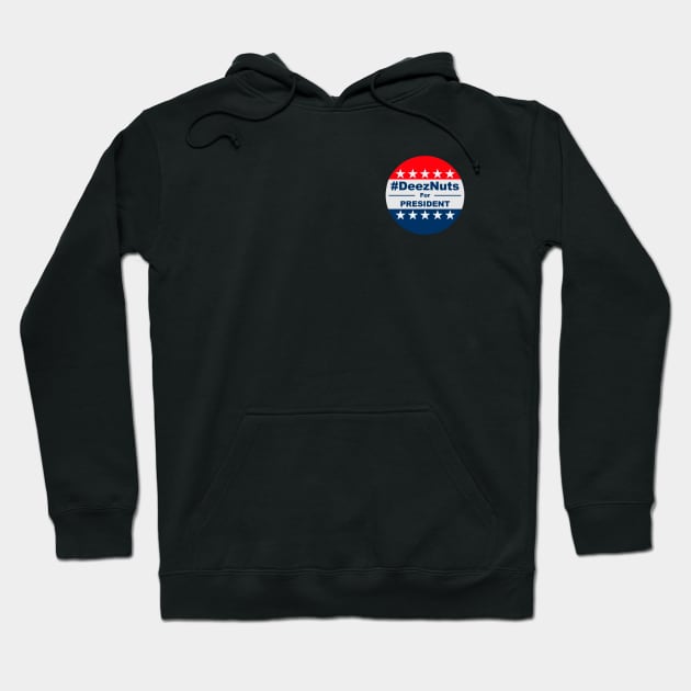 DeezNuts for President Hoodie by Aggressive Comix